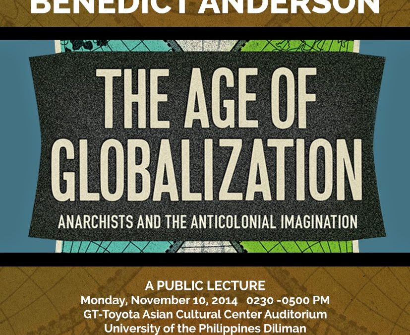 The Age of Globalization: Anarchists and and the Anticolonial Imagination – A Public Lecture by Benedict Anderson