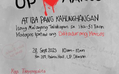 UP ❤ Marcos at Iba Pang Kahunghangan: Isang Malayang Talakayan sa Ika-51 Taon Matapos Ipataw ang Diktadurang Marcos